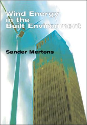 Wind Energy in the built environment book written by S. Mertens