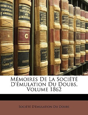 Mmoires de La Socit D'Mulation Du Doubs, Volume 1862 magazine reviews