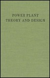 Power Plant Theory and Design, , Power Plant Theory and Design