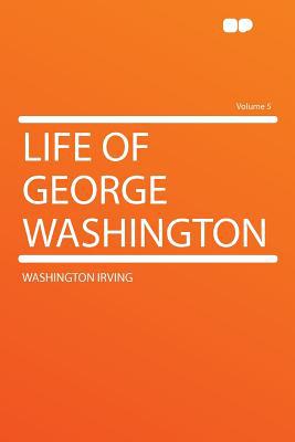Life of George Washington Volume 5 magazine reviews