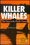 The Killer Whales: The Orcas of the Pacific Ocean book written by Nancy J. Nielson