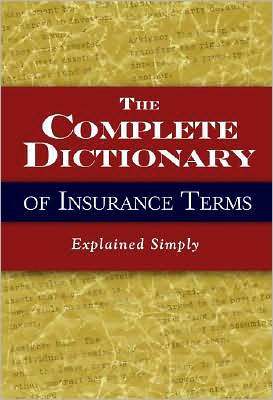 The Complete Dictionary of Insurance Terms Explained Simply book written by Atlantic Publishing Company