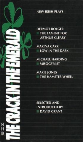 The Crack in the Emerald: New Irish Plays book written by David Grant
