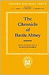 The Chronicle of Battle Abbey (Oxford Medieval Texts Series) book written by Eleanor Searle