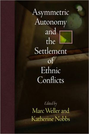 Asymmetric Autonomy and the Settlement of Ethnic Conflicts magazine reviews