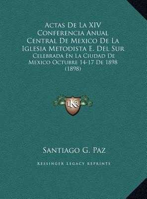 Actas de La XIV Conferencia Anual Central de Mexico de La Iglesia Metodista E. del Sur magazine reviews