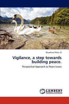Vigilance, a Step Towards Building Peace. magazine reviews