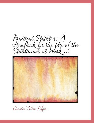 Practical Statistics: A Handbook for the Use of the Statisticians at Work ... magazine reviews