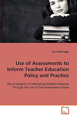 Use Of Assessments To Inform Teacher Education Policy And Practice magazine reviews