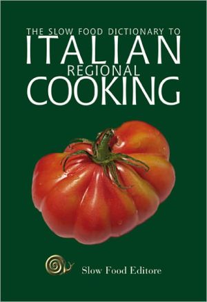 The Slow Food Dictionary to Italian Regional Cooking magazine reviews