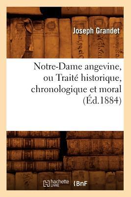 Notre-Dame Angevine, Ou Traite Historique, Chronologique Et Moral magazine reviews