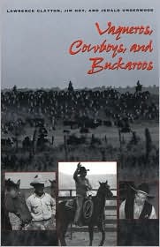 Vaqueros, Cowboys, and Buckaroos: The Genesis and Life of the Mounted North American Herders book written by Lawrence Clayton