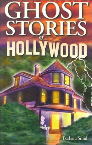 Ghost Stories of Hollywood written by Barbara Smith