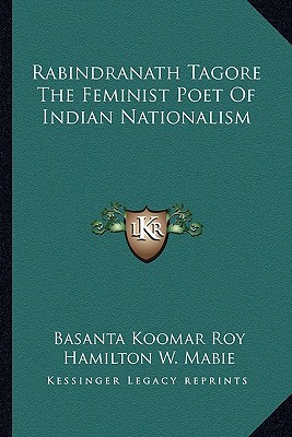 Rabindranath Tagore the Feminist Poet of Indian Nationalism magazine reviews
