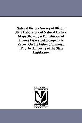 Natural History Survey Of Illinois. State Laboratory Of Natural History. Maps Showing A Dist... magazine reviews