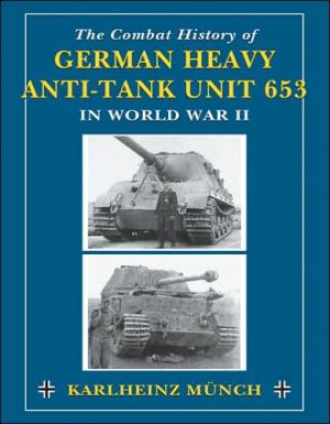 The Combat History of German Heavy Anti-Tank Unit 653 in World War II magazine reviews