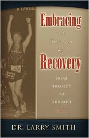 Embracing the Journey of Recovery written by Larry Smith