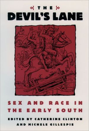 The Devil's Lane: Sex and Race in the Early South book written by Catherine Clinton