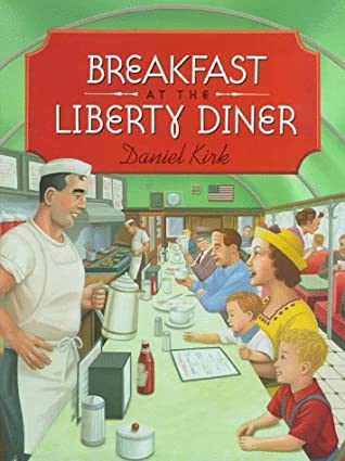 Breakfast at the Liberty Diner written by Daniel Kirk