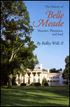 History of Belle Meade: Mansion, Plantation, and Stud book written by Ridley W. Wills