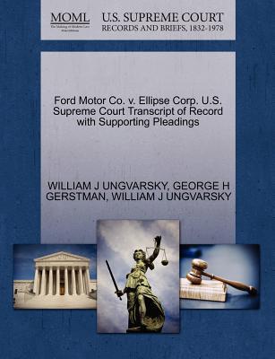 Ford Motor Co. V. Ellipse Corp. U.S. Supreme Court Transcript of Record with Supporting Pleadings magazine reviews