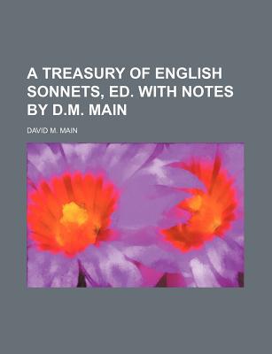 A Treasury of English Sonnets, Ed. with Notes by D.M. Main magazine reviews