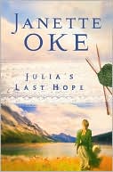 Julia's Last Hope book written by Janette Oke