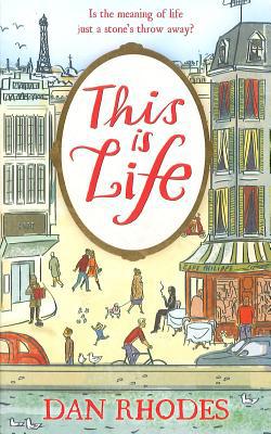 This Is Life written by Dan Rhodes