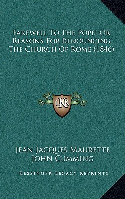 Farewell to the Pope! or Reasons for Renouncing the Church of Rome magazine reviews