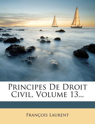 Principes de Droit Civil, Volume 13... magazine reviews