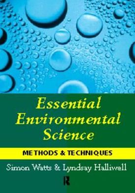 Essential Environmental Science Methods & Techniques book written by Simon Watts, Lyndsay Halliwell