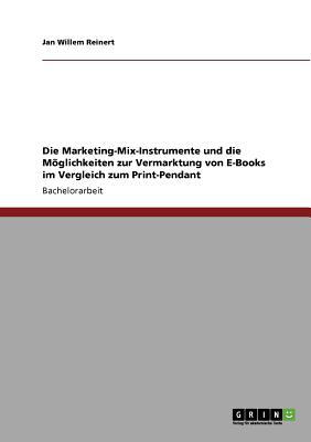 Die Marketing-Mix-Instrumente Und Die M Glichkeiten Zur Vermarktung Von E-Books Im Vergleich Zum Pri magazine reviews