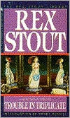 Trouble in Triplicate (Nero Wolfe Series) book written by Rex Stout