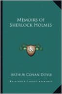Memoirs of Sherlock Holmes book written by Arthur Conan Doyle