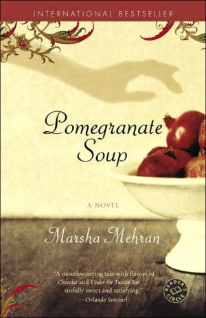 Pomegranate Soup book written by Marsha Mehran
