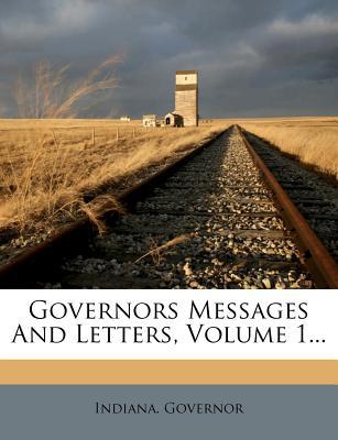 Governors Messages and Letters, Volume 1..., , Governors Messages and Letters, Volume 1...
