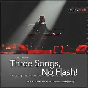 Three Songs, No Flash!: Your Ultimate Guide to Concert Photography book written by Loe Beerens