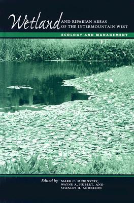 Wetland and Riparian Areas of the Intermountain West: Ecology and Management magazine reviews