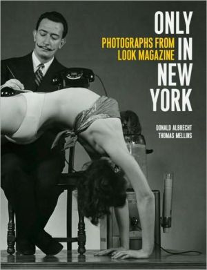 Only in New York: Photographs from Look Magazine book written by Thomas Mellins