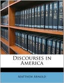 Discourses in America book written by Matthew Arnold