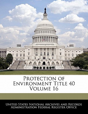 Protection of Environment Title 40 Volume 16 magazine reviews