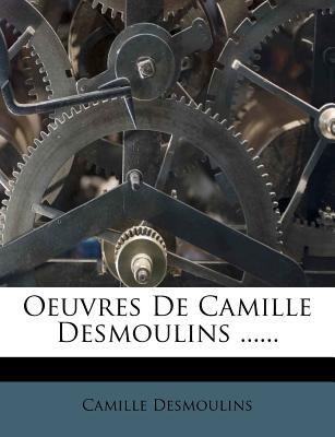 Oeuvres de Camille Desmoulins ...... magazine reviews