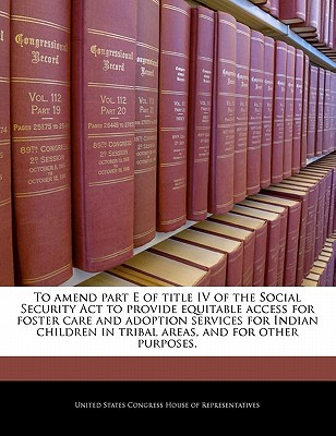 To Amend Part E of Title IV of the Social Security ACT to Provide Equitable Access for Foster Care & magazine reviews