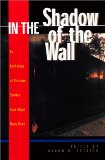 In the Shadow of the Wall: Vietnam Stories That Might Have Been book written by Byron R. Tetrick
