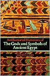 Gods and Symbols of Ancient Egypt: An Illustrated Dictionary book written by Manfred Lurker