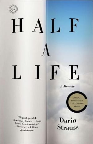 Half a Life: A Memoir written by Darin Strauss