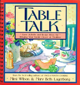 Table Talk: Easy Activity and Recipe Ideas for Bringing Your Family Closer at Mealtime magazine reviews