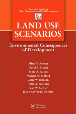 Land Use Scenarios: Environmental Consequences of Development book written by Scott D. Bassett