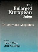 The Enlarged European Union: Diversity and Adaptation book written by Peter Mair