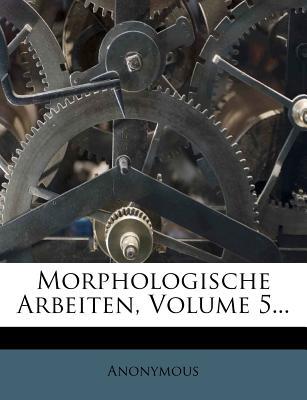 Morphologische Arbeiten, Volume 5... magazine reviews